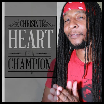 Chrisinti Heart of a Champion - Single