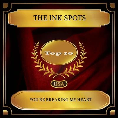 The Ink Spots You're Breaking My Heart (Billboard Hot 100 - No. 06)