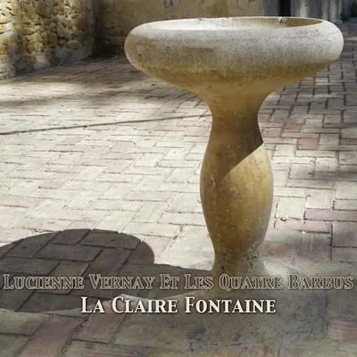 Lucienne Vernay La Claire Fontaine