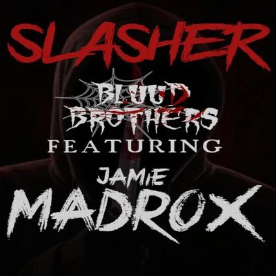 Bluud Brothers/Jamie Madrox Slasher (feat. Jamie Madrox)