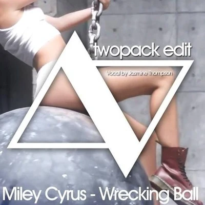 Twopack Wrecking Ball (Twopack Edit)