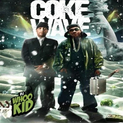 DJ Whoo Kid Coke Wave