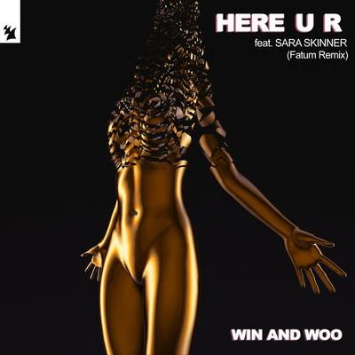 Win and Woo Here U R (Fatum Remix)