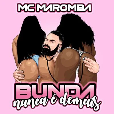 MC Maromba Bunda Nunca É Demais