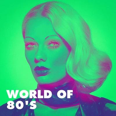 Best Of Hits/Années 80/The 80&#x27;s Band World of 80's