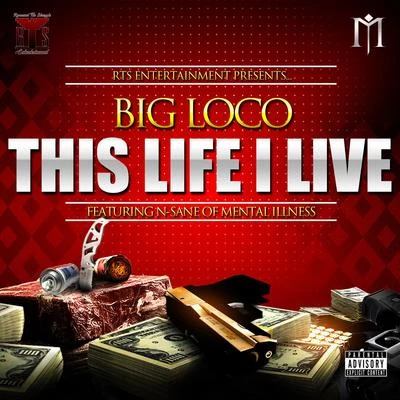 Big Loco This Life I Live