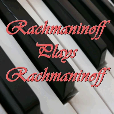 Sergei Rachmaninov The Essential Rachmaninov Volume 2: Rachmaninov Plays Rachmaninov