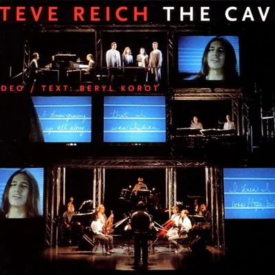 Steve Reich The Cave