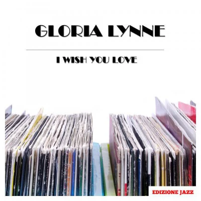 Gloria Lynne I Wish You Love