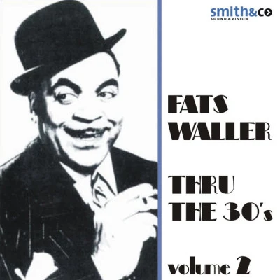 Fats Waller Fats Waller - Thru the 30s Volume 2