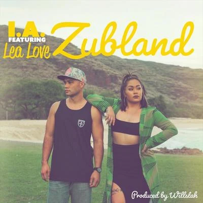 I.A./Lea Love Zubland (feat. Lea Love)