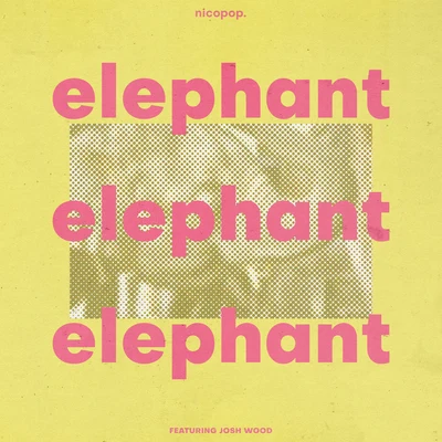 nicopop. Elephant (Feat. Josh Wood)