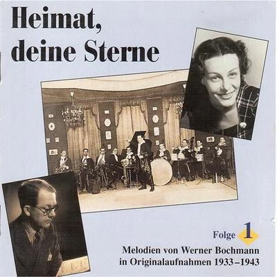 Werner Bochmann BOCHMANN, Werner: Heimat, deine Sterne (Lieder und Melodien von Werner Bochmann, Vol. 1) (1933-1943)