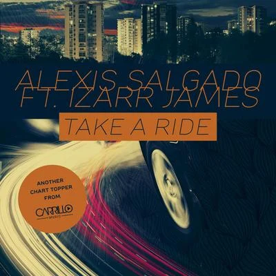 Alexis Salgado Take A Ride