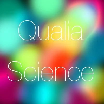 Qualia Science