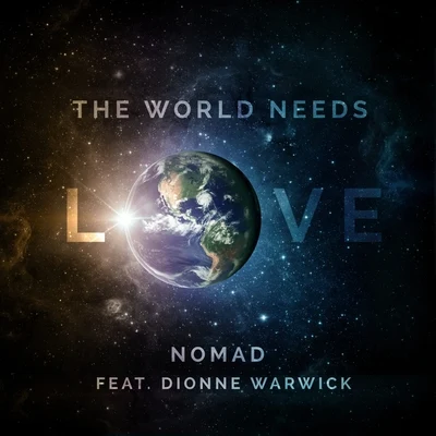 Nomad/Dionne Warwick The World Needs Love (feat. Dionne Warwick)