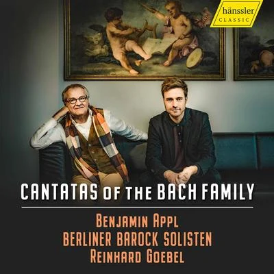 Berliner Barock Solisten/Benjamin Appl/Christoph Hartmann/Reinhard Goebel Cantatas of the Bach Family