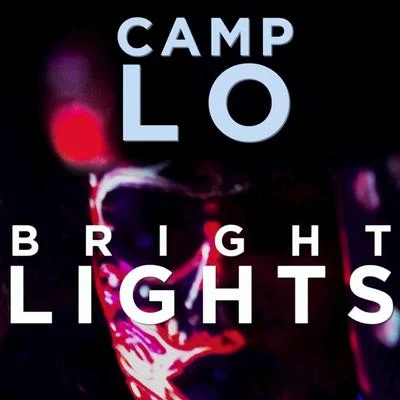 Camp Lo Bright Lights