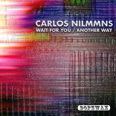 Carlos Nilmmns Wait for YouAnother Way