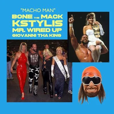 ItsaClassik/Giovanni Tha King/Mr WiredUp/Kstylis/Bone The Mack Macho Man (feat. Bone The Mack, KStylis, Mr WiredUp & Giovanni Tha King)