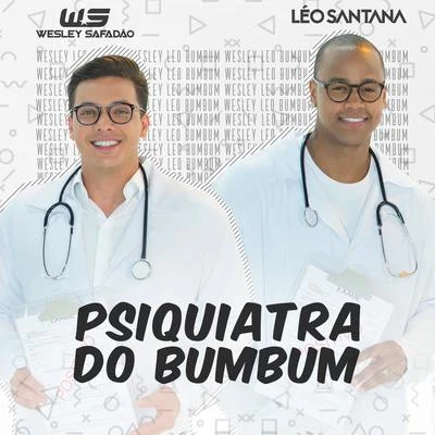 Wesley Safadão Psiquiatra do Bumbum (Bumbum Endoidado)