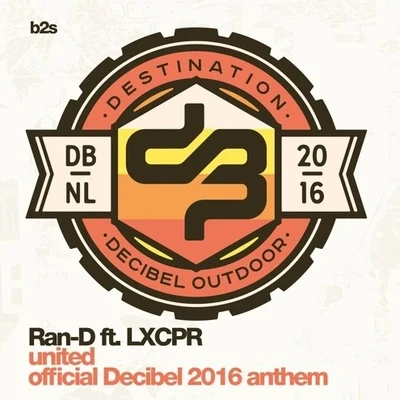 Ran-D/LXCPR United (Official Decibel 2016 anthem)