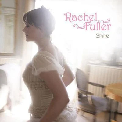 Rachel Fuller Shine (Radio Edit)