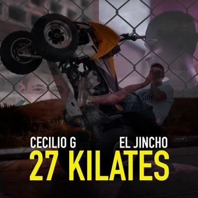 Cecilio G./El Jincho 27 Kilates