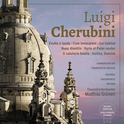 Kammerchor der Frauenkirche Dresden/Tobias Berndt/Matthias Grünert/Sibylla Rubens/Ensemble Frauenkirche Dresden/Britta Schwarz Cherubini: Sacred Works