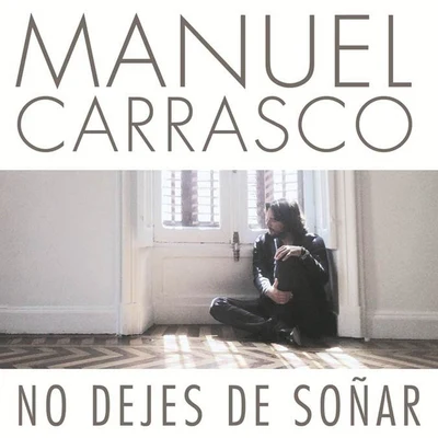 Manuel Carrasco No Dejes De Soñar