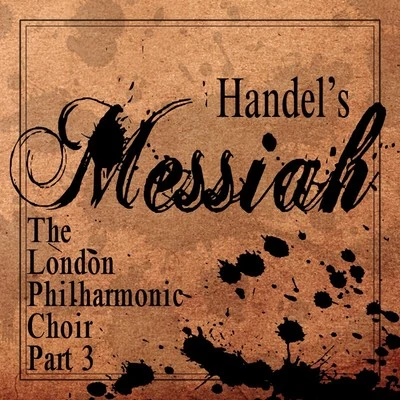 Walter Susskind/The London Philharmonic Choir Handels Messiah, Pt. 3