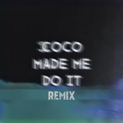 刘柏辛Lexie Coco Made Me Do It (Remix)