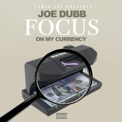 Joe Dubb Focus On My Currency