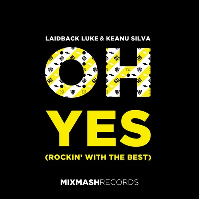 Keanu Silva/Laidback Luke Oh Yes (Rockin With The Best)