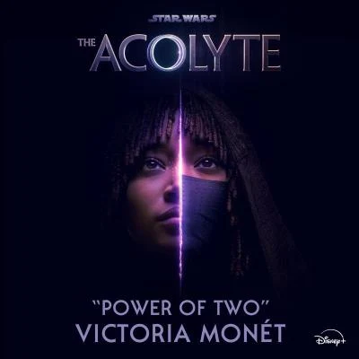 Victoria Monet Power of Two (From Star Wars: The Acolyte)