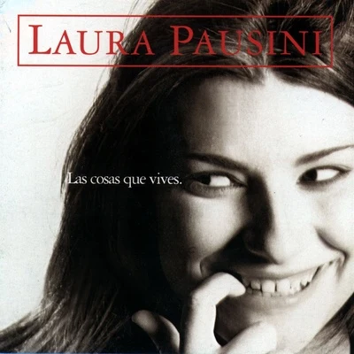 Laura Pausini Las Cosas Que Vives