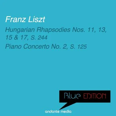 Daniel Nazareth/Radio Luxembourg Symphony Orchestra/Balint Vazsonyi/Josef Bulva Blue Edition - Liszt: Hungarian Rhapsodies Nos. 11, 13, 15, 17, S. 244 & Piano Concerto No. 2, S. 125