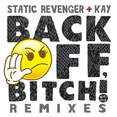 Static Revenger Back Off, *****! (feat. Kay) (Remixes)