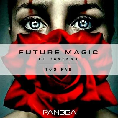 FUTURE MAGIC Too Far (feat. Taylor Ravenna)