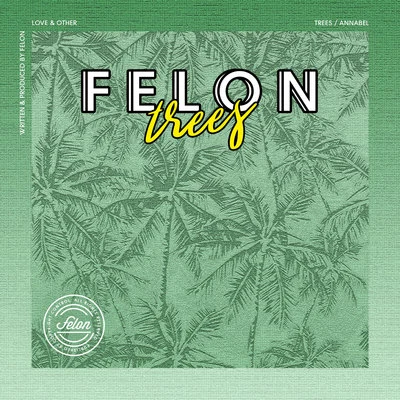 Felon Trees