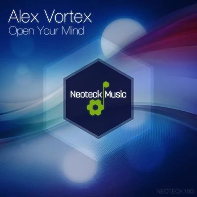 Alex Vortex Open Your Mind