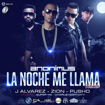 Anonimus La Noche Me Llama (Remix) [feat. J Alvarez, Zion & Pusho]