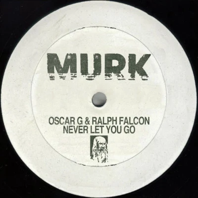 Ralph Falcon/Oscar G Never Let You Go