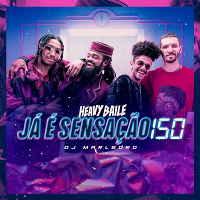 Heavy Baile Já É Sensação (Remix 150)