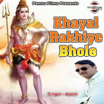 Ajesh Khayal Rakhiye Bhole