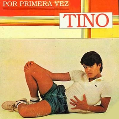 TINO Por Primera Vez