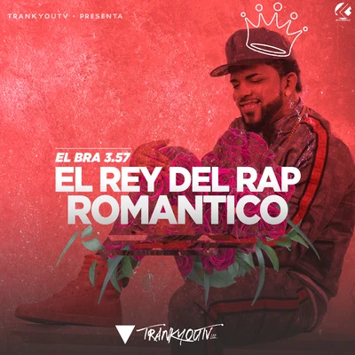 El Bra 3.57 El Rey del Rap Romántico