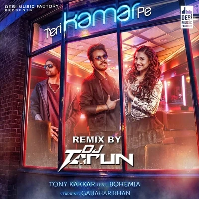 Tony Kakkar Teri Kamar Pe (DJ Tarun Remix)