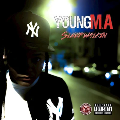 Young M.A SleepWalkin