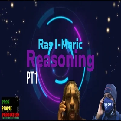 Ras I-Maric Reasoning, Pt. 1